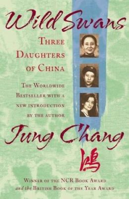 Wild Swans: Three Daughters of China by jung-chang