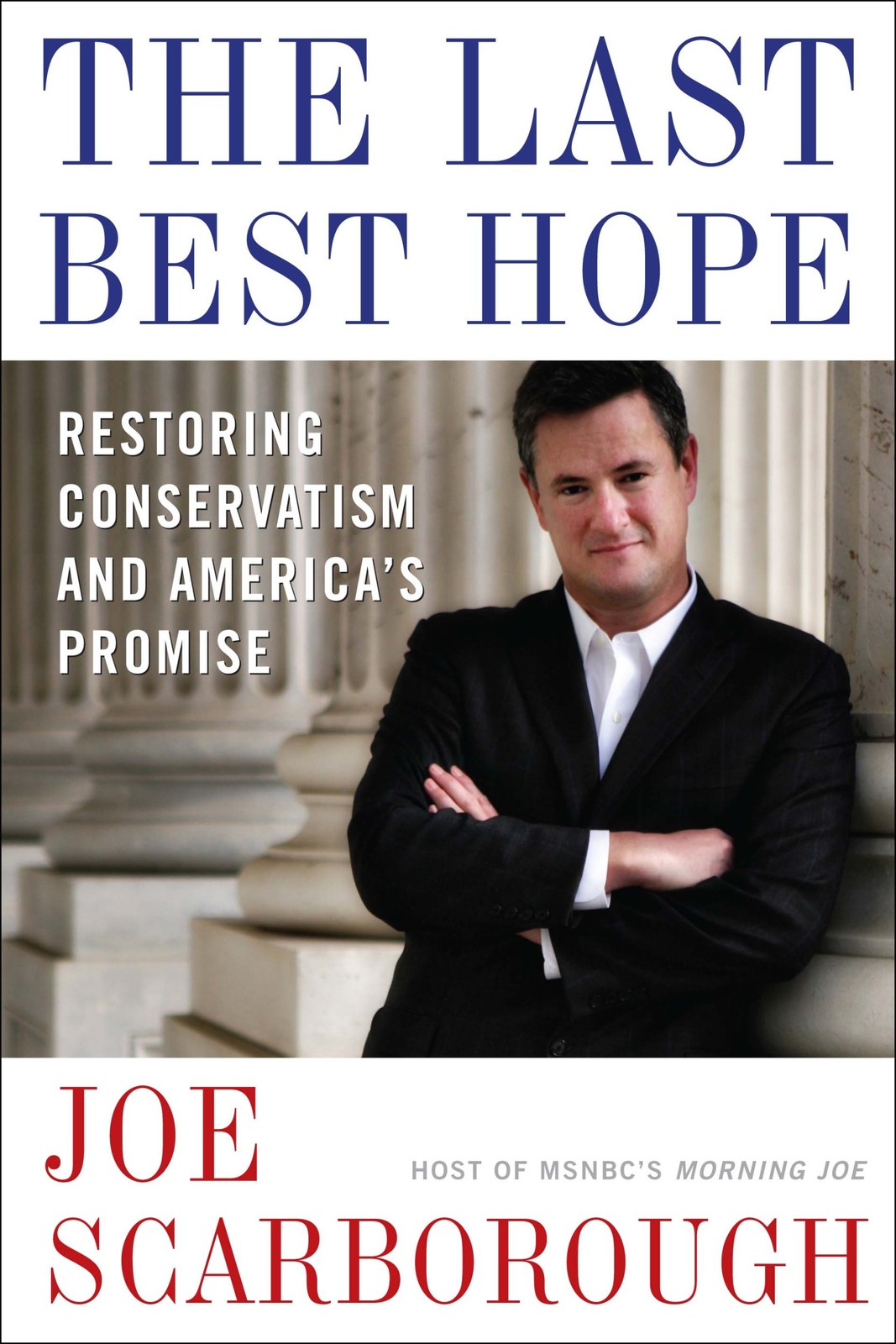The Last Best Hope: Restoring Conservatism and America’s Promise