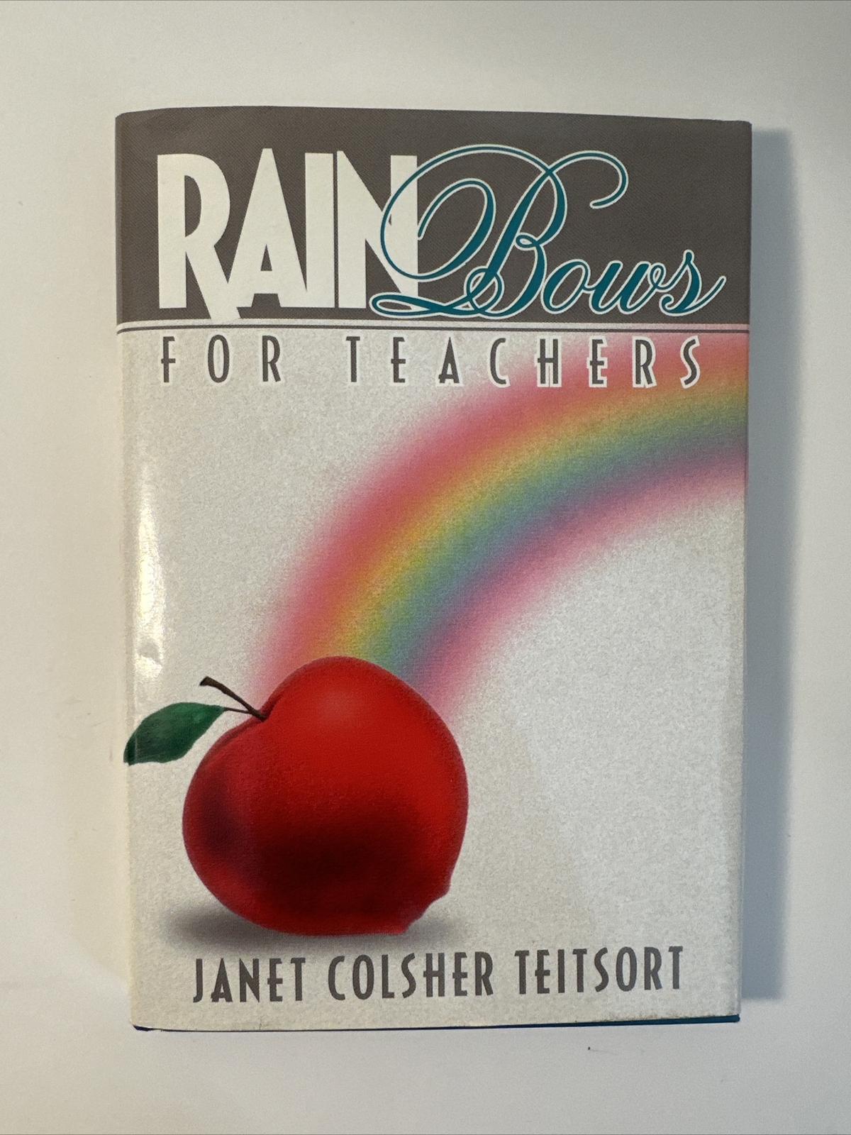 Rainbows for Teachers by Janet Colsher Teitsort (1992, Hardcover)