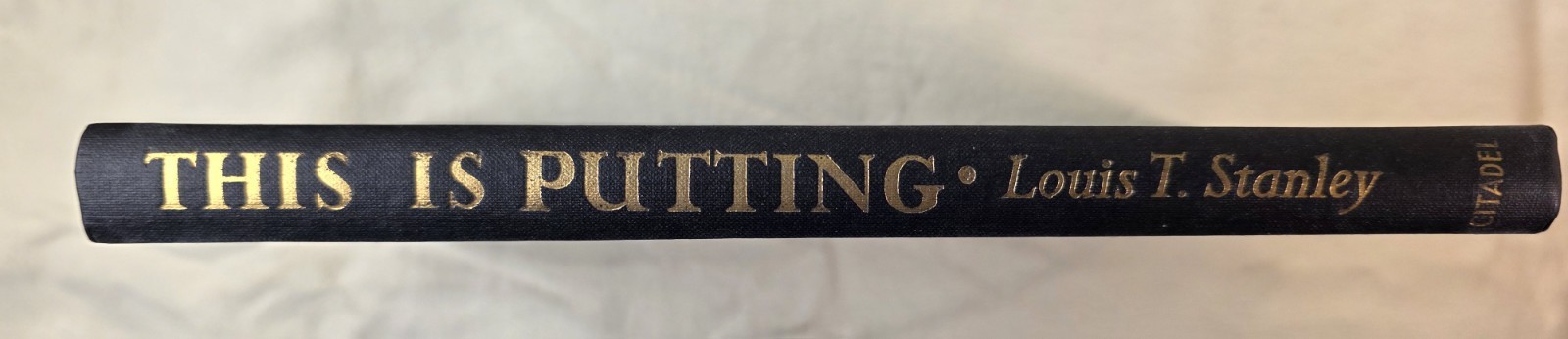 Louis T. Stanley This Is Putting Hardcover Golf Instruction 1957 Citadel Press