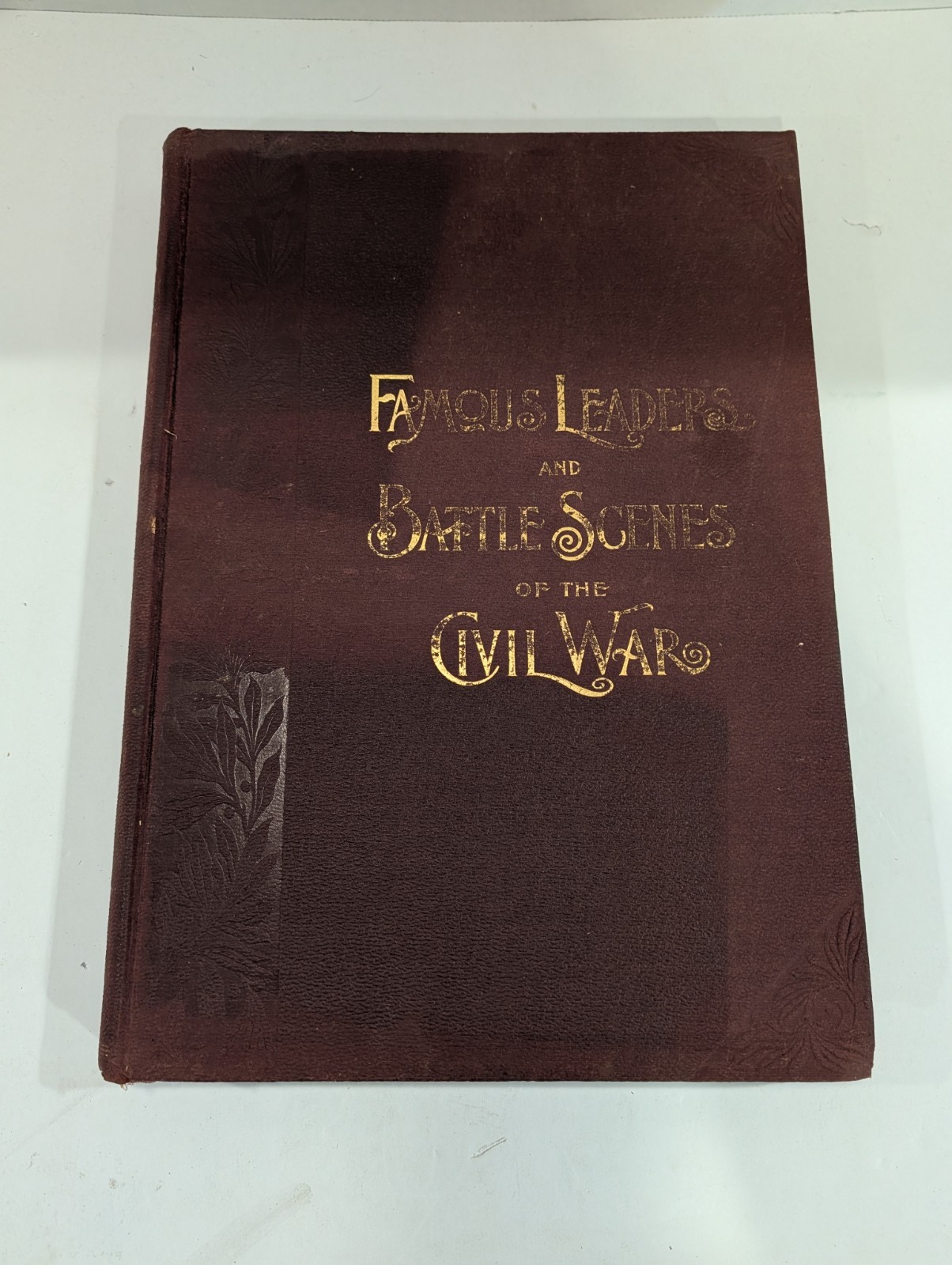 Famous Leaders & Battle Scenes of the Civil War Haedcover | Frank Leslie 1896