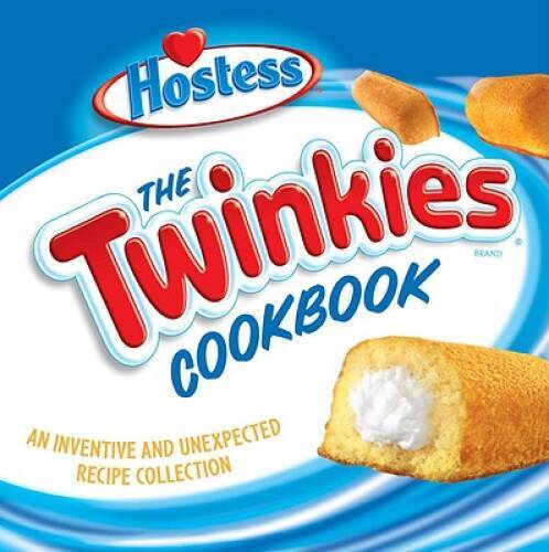 The Twinkies Cookbook: An Inventive and Unexpected Recipe Collection – VERY GOOD