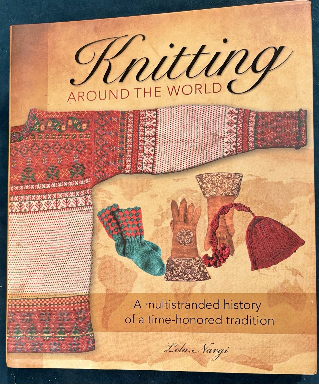 Knitting Around the World, Leli Nargi, 2014, HB, D J. Ist Ed. New