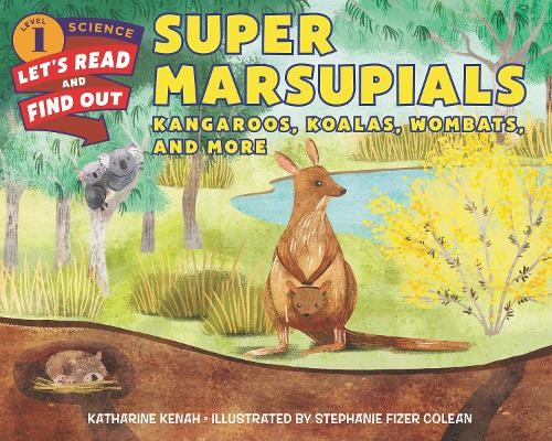 Katharine Kenah Super Marsupials: Kangaroos, Koalas, Wombats, and Mo (Paperback)