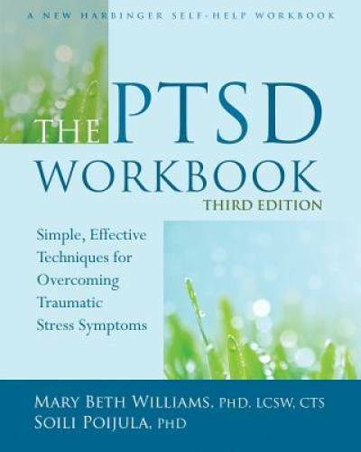 The PTSD Workbook: Simple, Effective Techniques for Overcoming Traumatic – GOOD