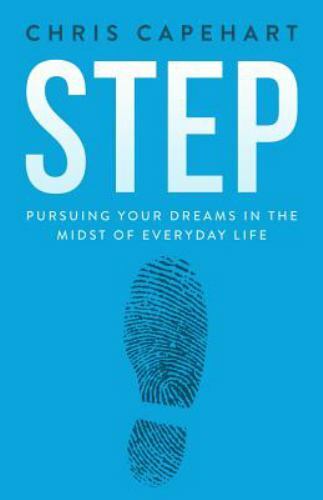 Step: Pursuing Your Dreams In The Midst Of Everyday Life – Paperback – GOOD