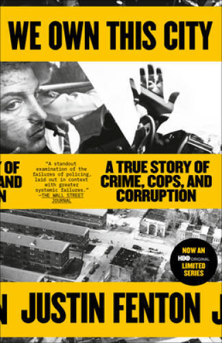 We Own This City: A True Story of Crime, Cops, and Corruption – Paperback – GOOD