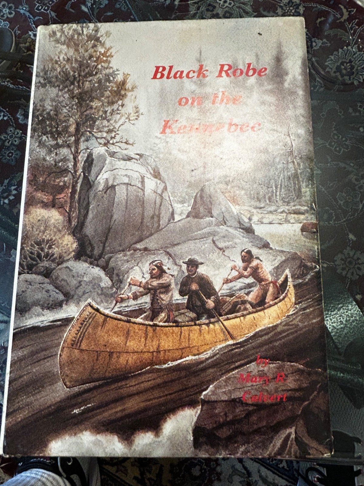 Black Robe on the Kennebec by Mary Calvert, Jesuits in Maine HC/DJ VG++