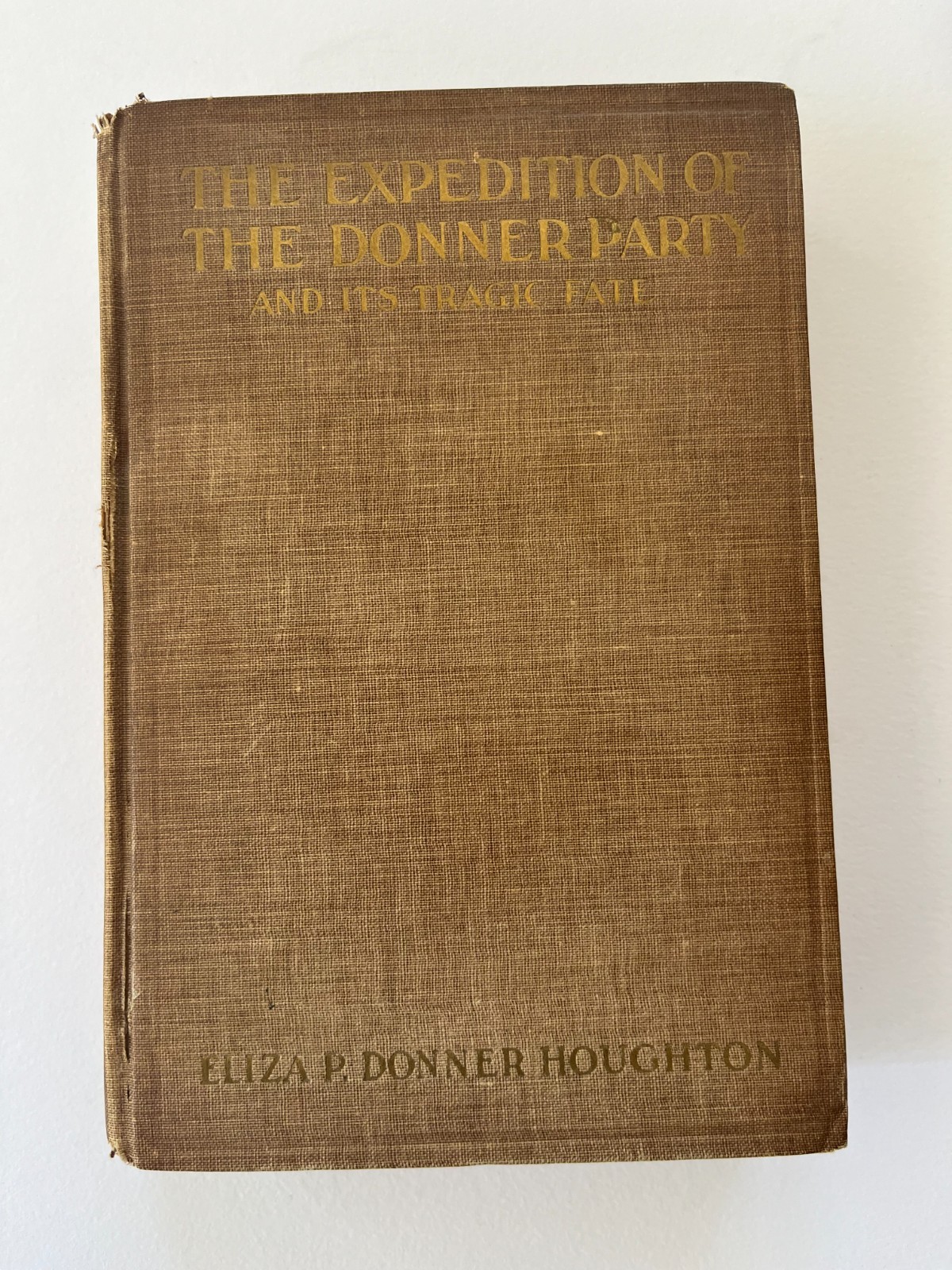 1911 THE EXPEDITION of the DONNER PARTY by Eliza Donner Houghton, 1st Edition