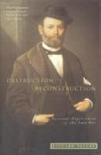 Destruction and Reconstruction: Personal Experiences of the Late War (Southern C