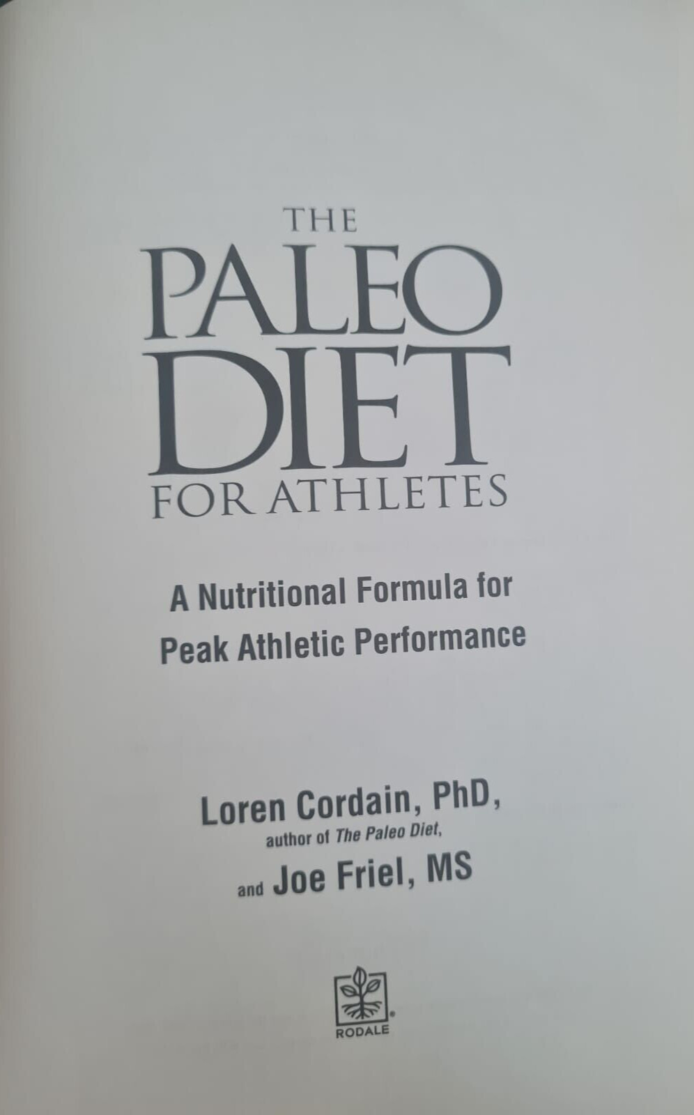 The Paleo Diet for Athletes, by, Loren Cordian,PhD. & Joe Friel, MS. Paperback