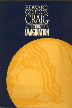 EDWARD GORDON CRAIG AND THE THEATRE OF THE IMAGINATION: AN By Thomas Price *VG+*