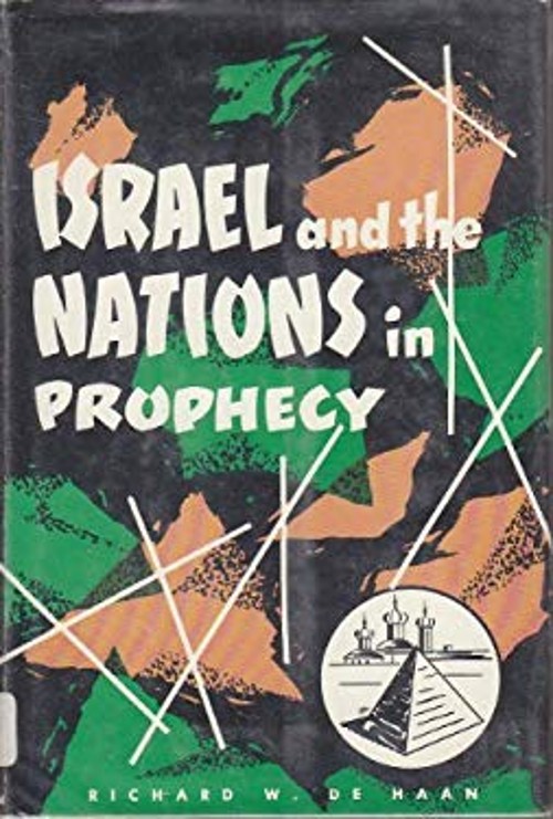 Israel and the Nations in Prophecy Paperback Richard W. De Haan