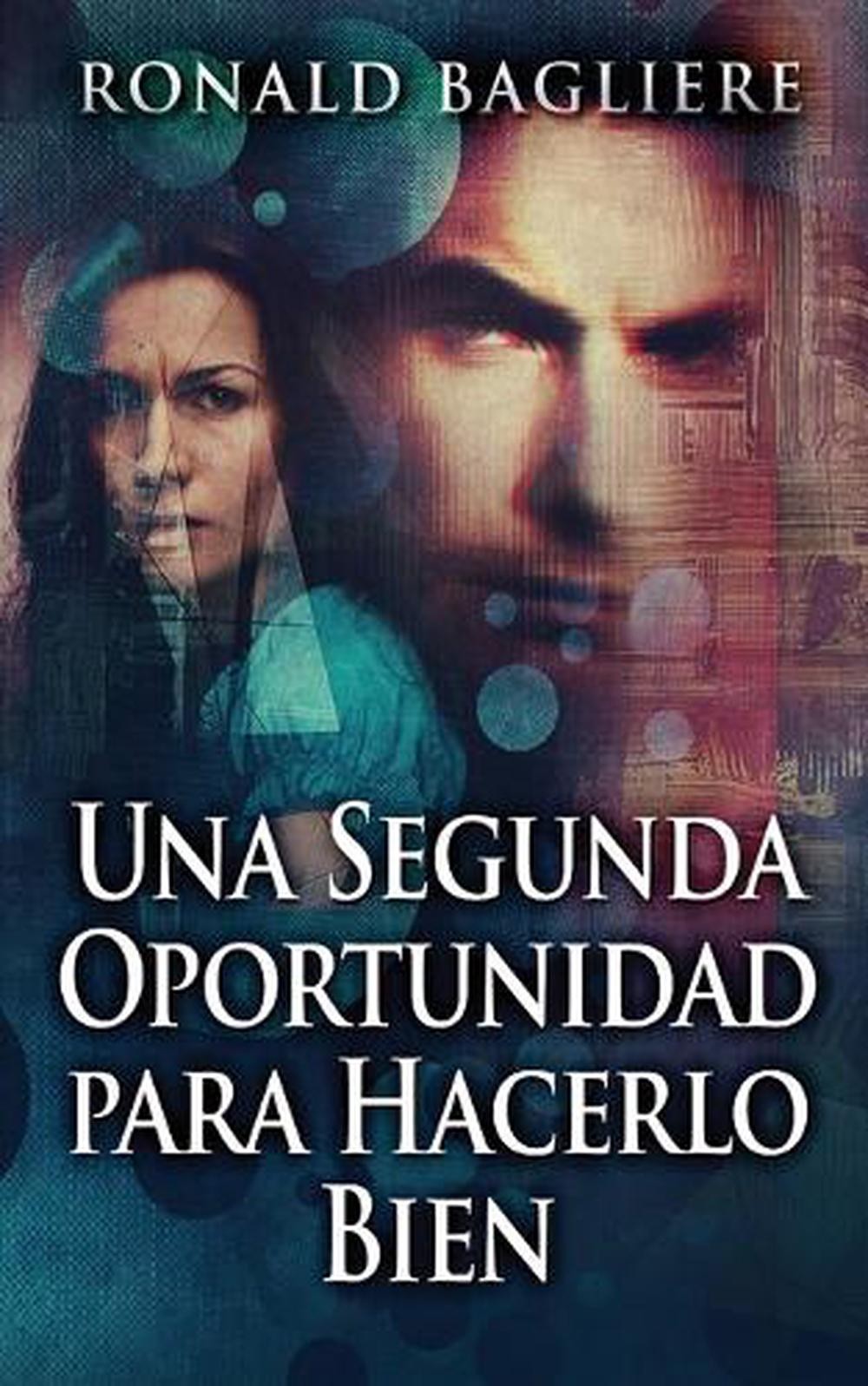 Una Segunda Oportunidad para Hacerlo Bien by Ronald Bagliere Paperback Book