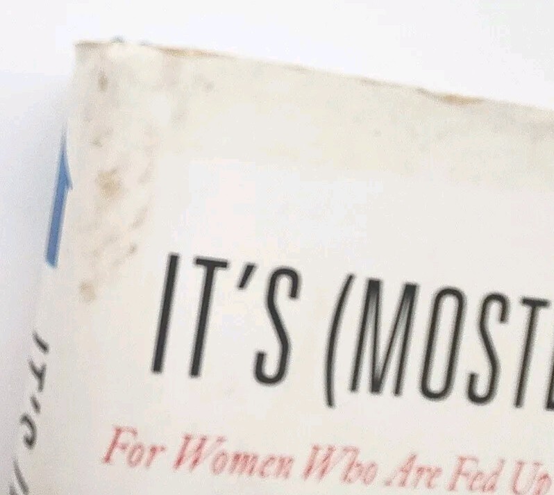 It’s (Mostly) His Fault by Robert Mark Alter FIRST EDITION Hardcover Book 2006