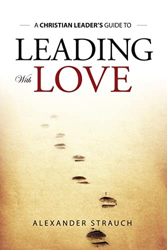 LEADING WITH LOVE PB by STRAUCH ALEXANDER Paperback / softback Book The Fast