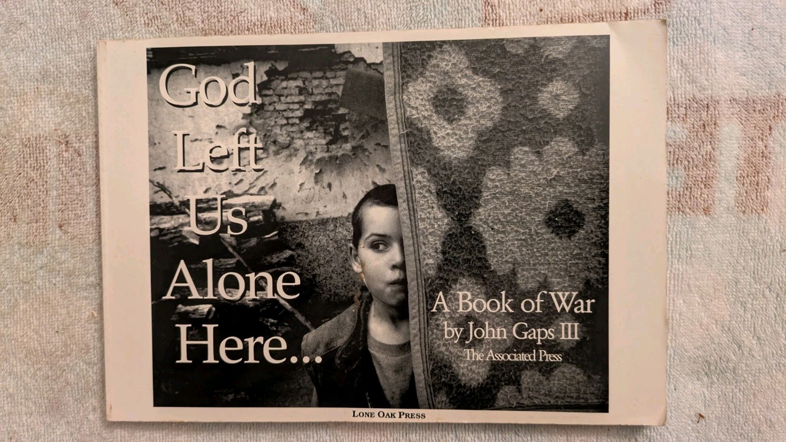 John Gaps III, GOD LEFT US ALONE HERE: A Book of War, PB, 1997, SIGNED, 86 Pages