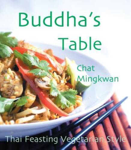 Buddha’s Table: Thai Feasting Vegetarian Style – Paperback – GOOD
