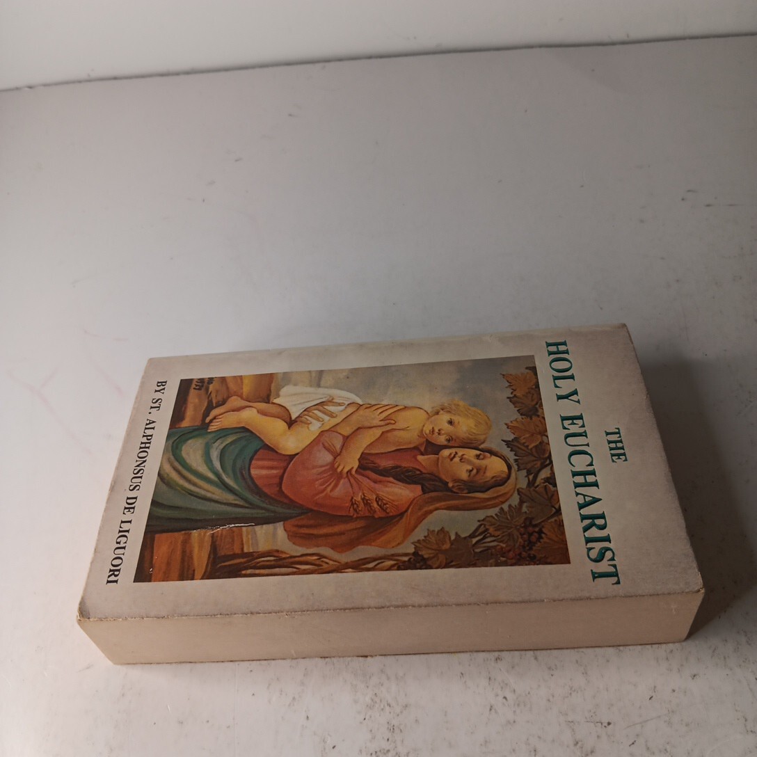 The Holy Eucharist by St. Alphonsus de Liguori MMPB (1934)