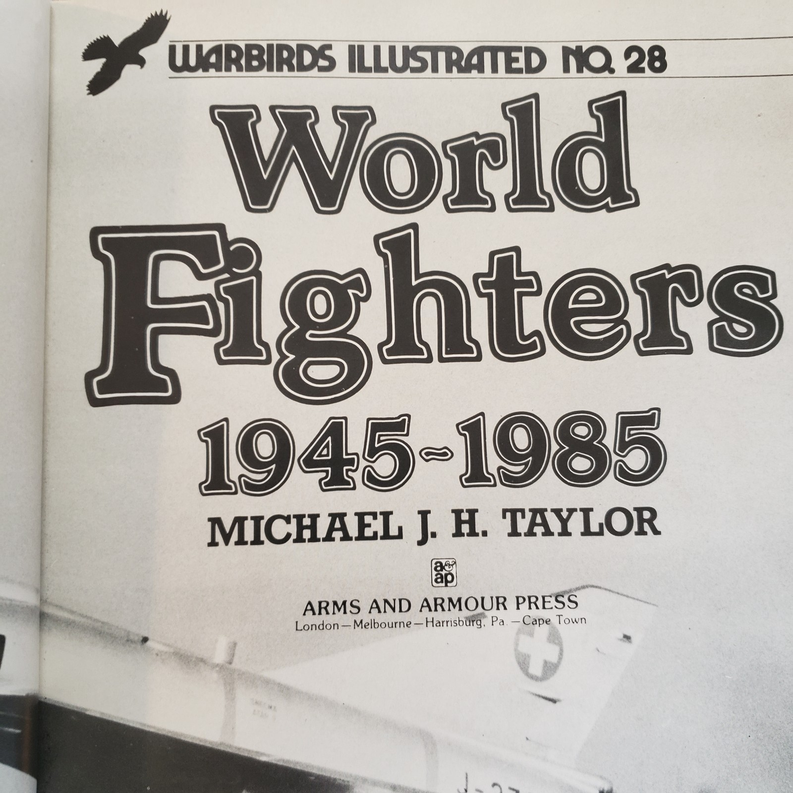 Warbirds Illustrated No 28 Worl Fighters 1945 – 1985 Michael Taylor