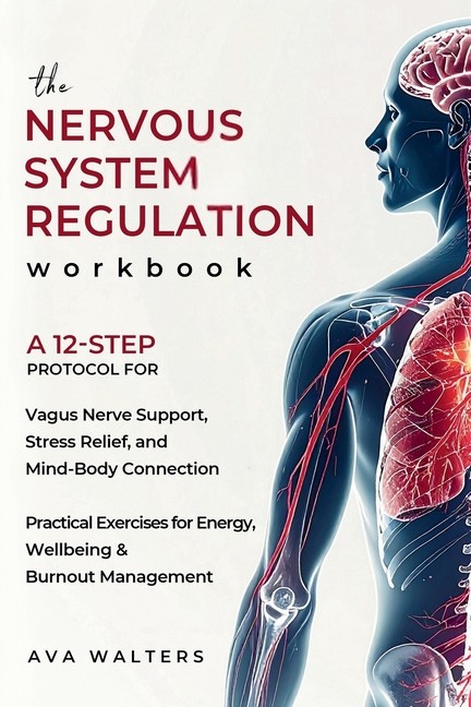 The Nervous System Regulation Workbook: A Simple, 12-Step Pr…