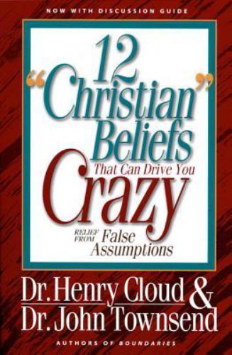 12 ‘Christian’ Beliefs That Can Drive You Cr- paperback, 0310494915, Henry Cloud