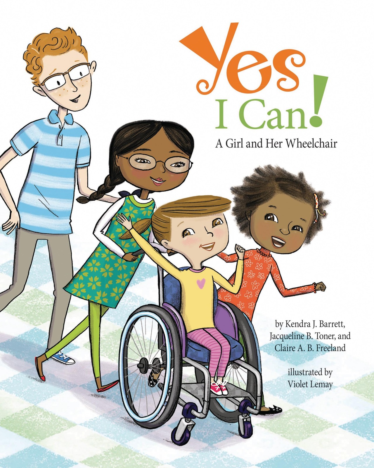 Yes I Can!: A Girl and Her Wheelchair – Barrett, Kendra J.|Toner, Jacqueline…