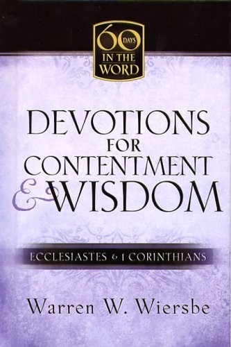 Devotions for Contentment & Wisdom: Ecclesiastes & I Corinthians (60 Days in…