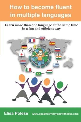How to become fluent in multiple languages: learn more than one language at the