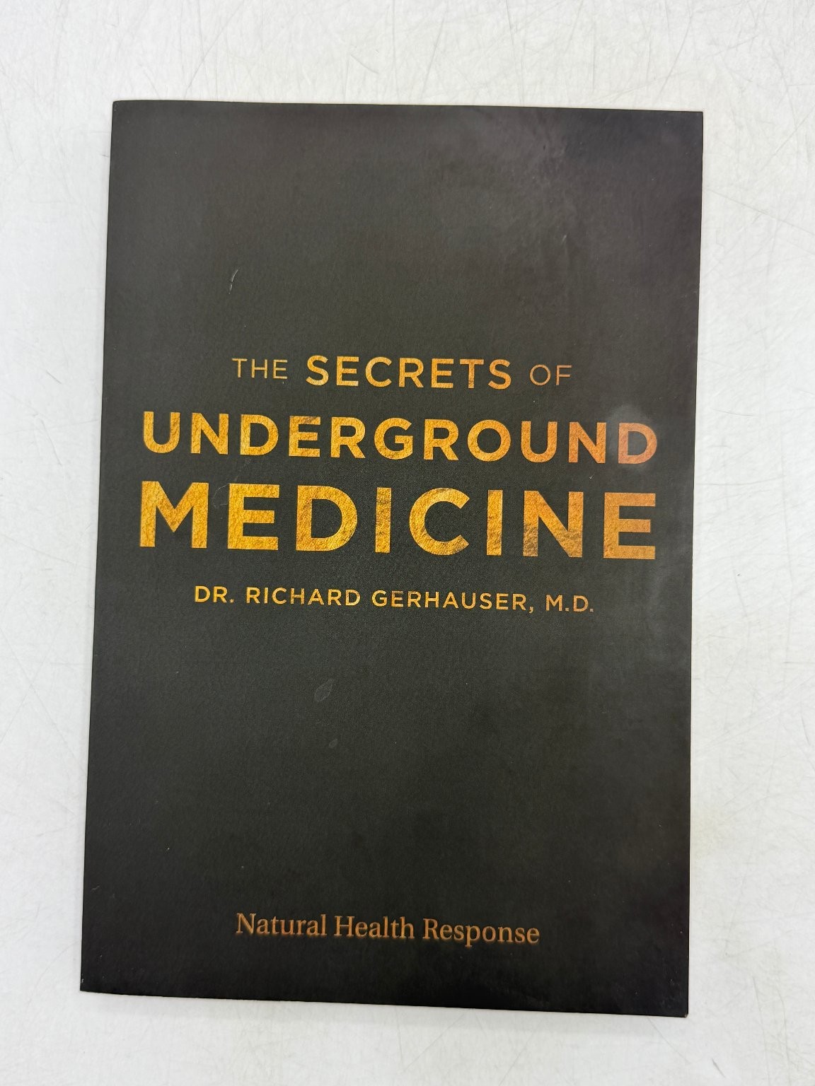 Secrets of Underground Medicine Dr. Richard Gerhauser 2018 Natural Health