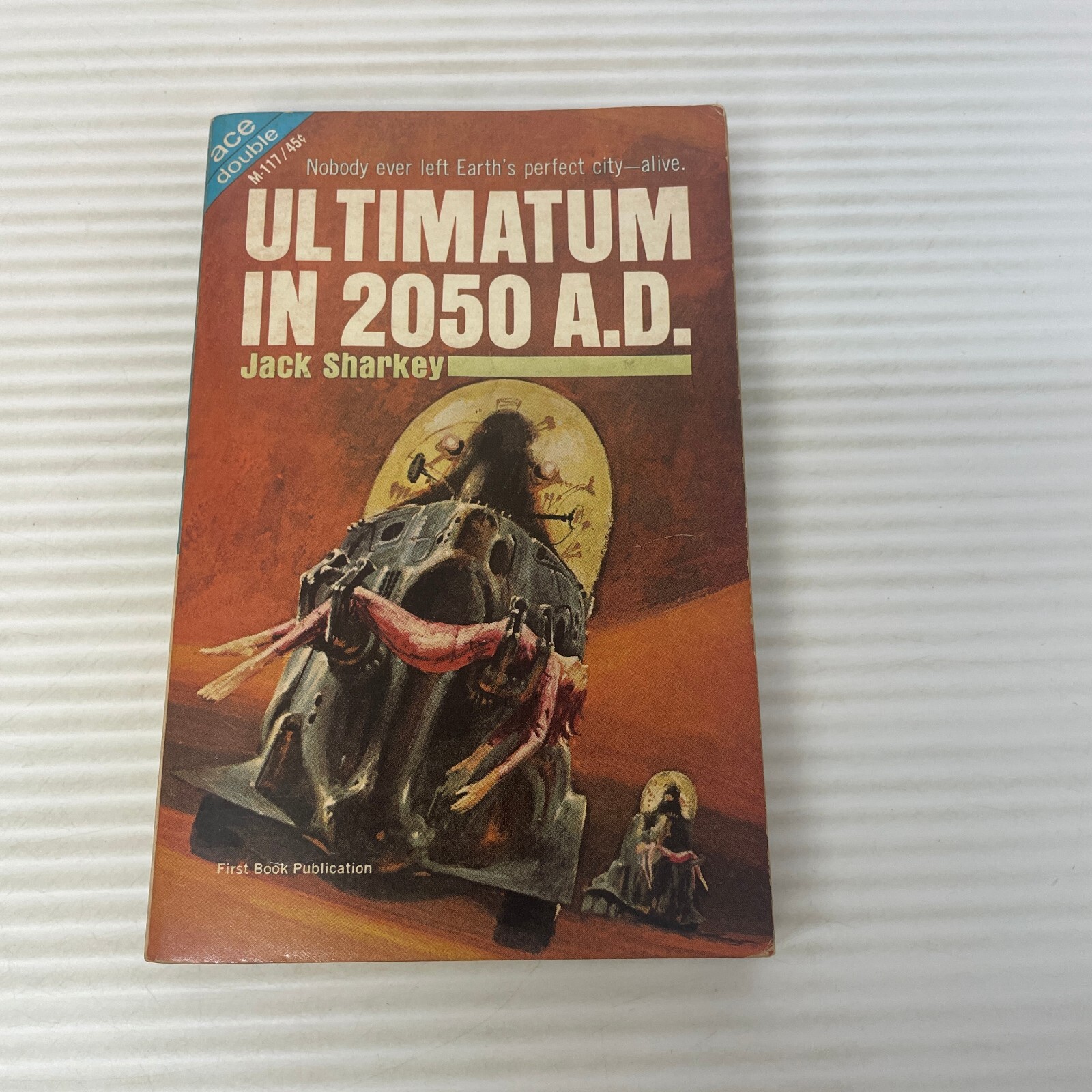 Ultimatum In 2050 A.D. Science and Our Man In Space Fiction Paperback Book 1965