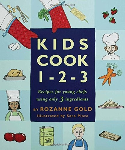 KIDS COOK 1-2-3 By Rozanne Gold & Sara Pinto – Hardcover **BRAND NEW**