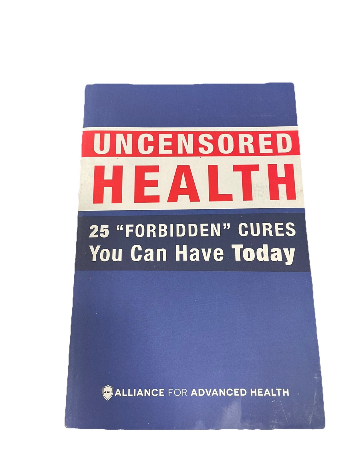 Uncensored Health 25 “Forbidden” Cures You Can Have Today Paperback
