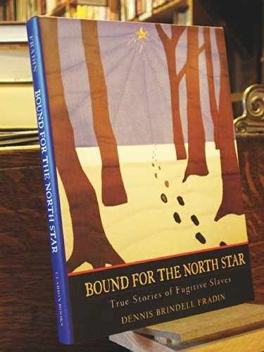 Bound for the North Star: True – Hardcover, by Fradin Dennis B. – Very Good u