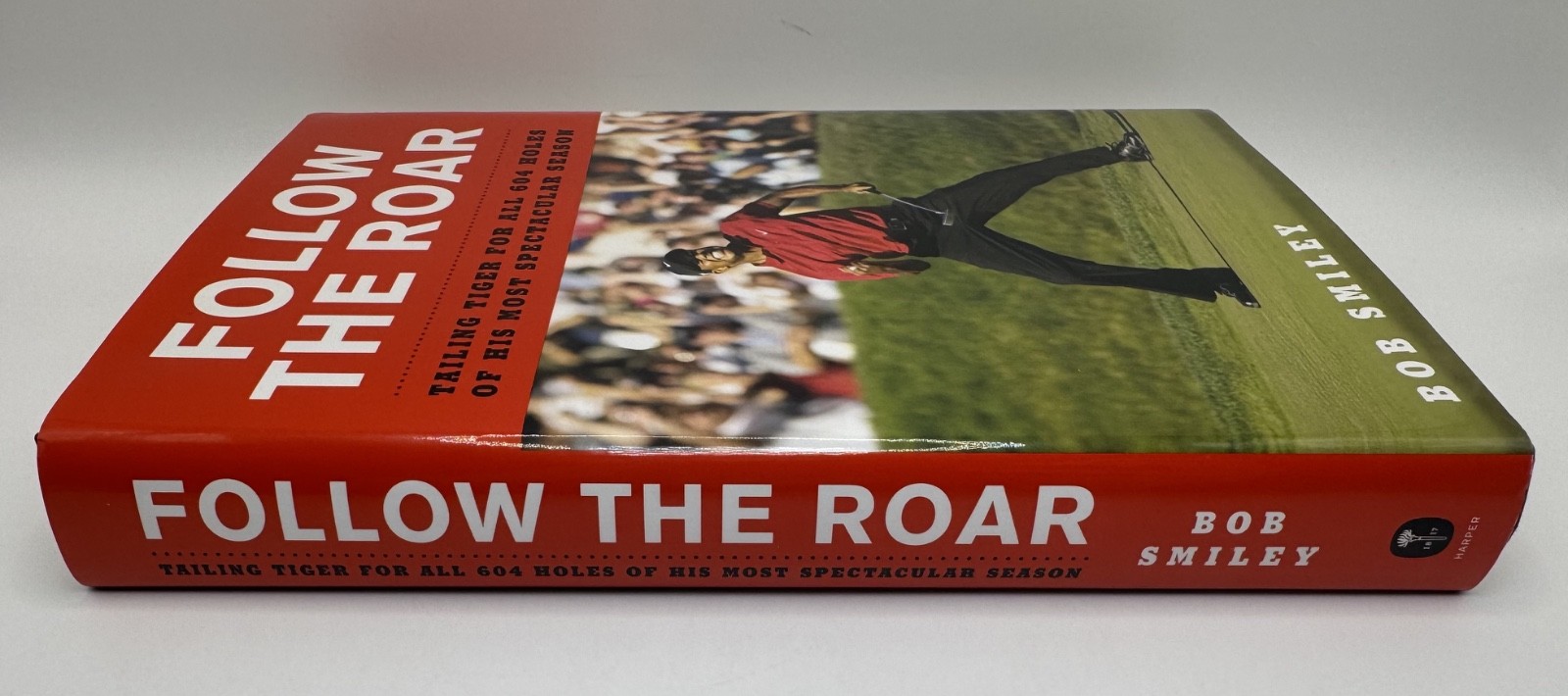 Follow the Roar By Tiger Woods, Bob Smiley First Edition Hardcover 2008