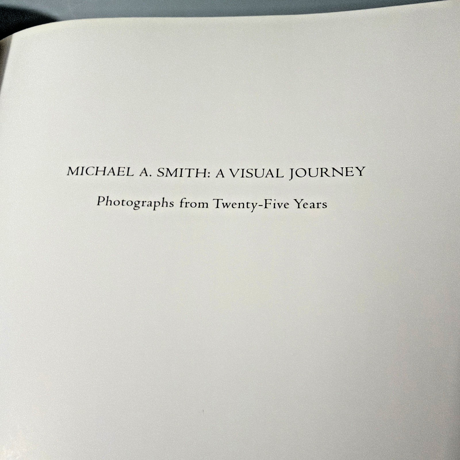 Michal A Smith: A Visual Journey : Photographs From Twenty-Five Years! Cond: VG