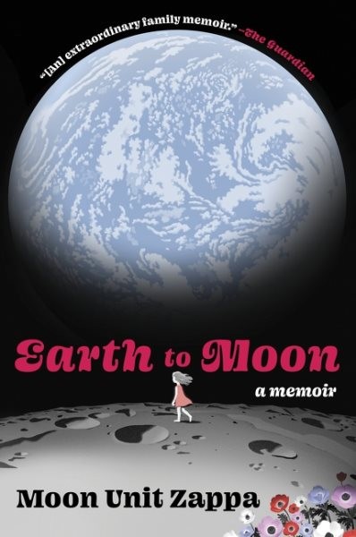 Earth to Moon : A Memoir, Paperback by Zappa, Moon Unit, Like New Used, Free …