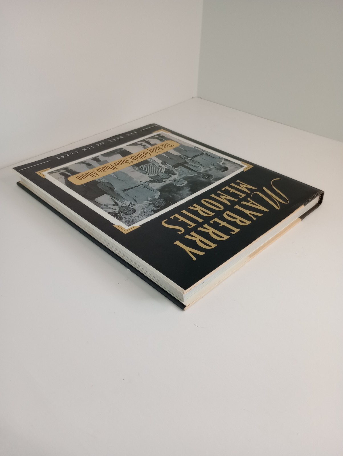 Mayberry Memories, The Andy Griffith Show Photo Album by Ken Beck and Jim Clark