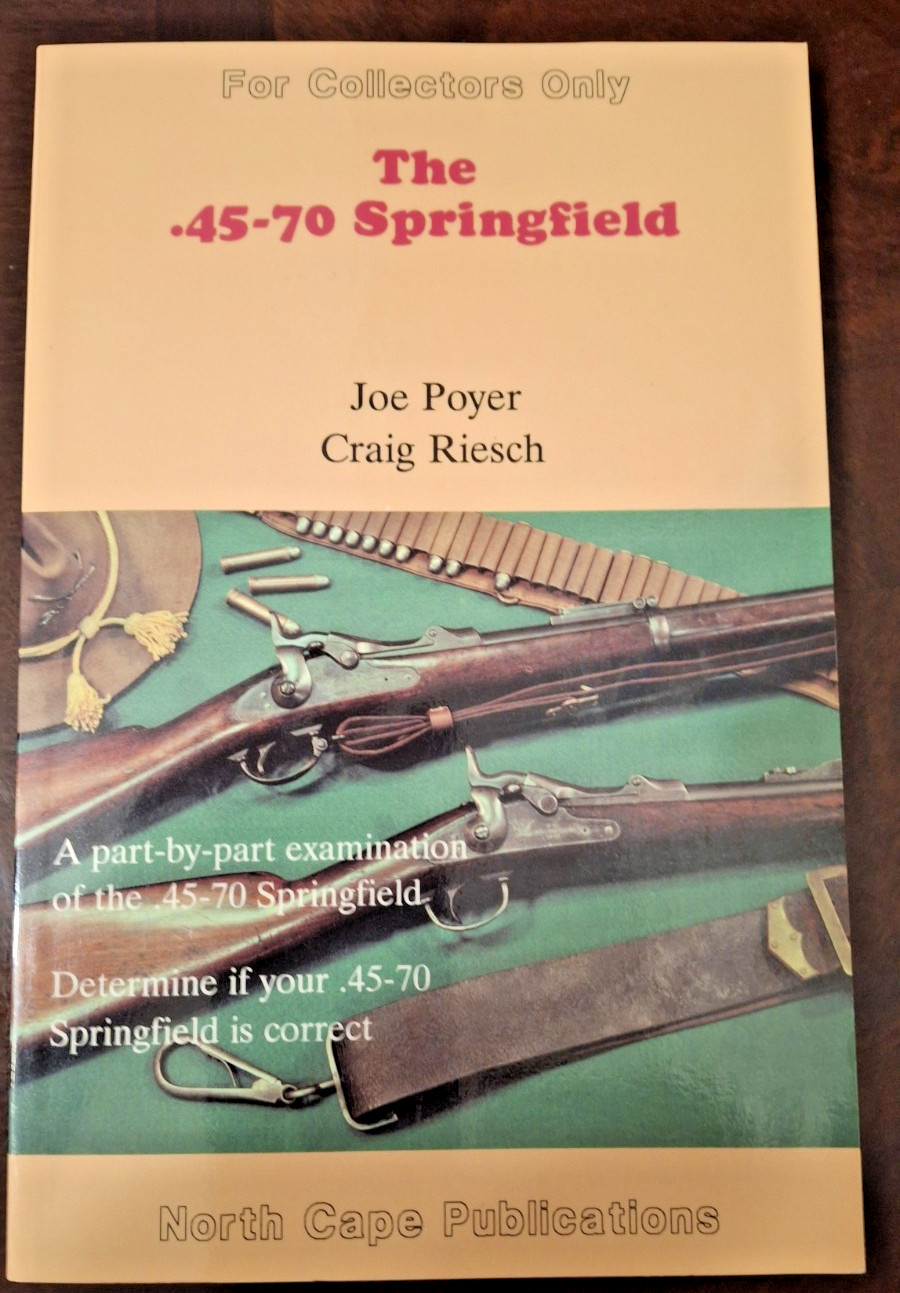 THE .45-70 SPRINGFIELD By Craig Riesch & Joe Poyer New paperback