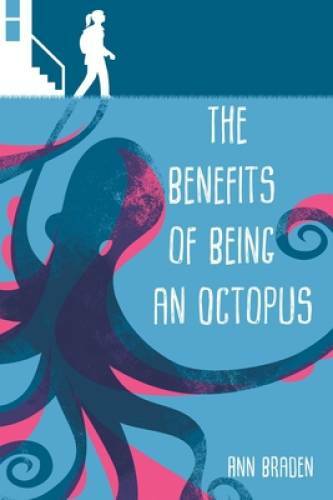 The Benefits of Being an Octopus – Hardcover By Braden, Ann – GOOD