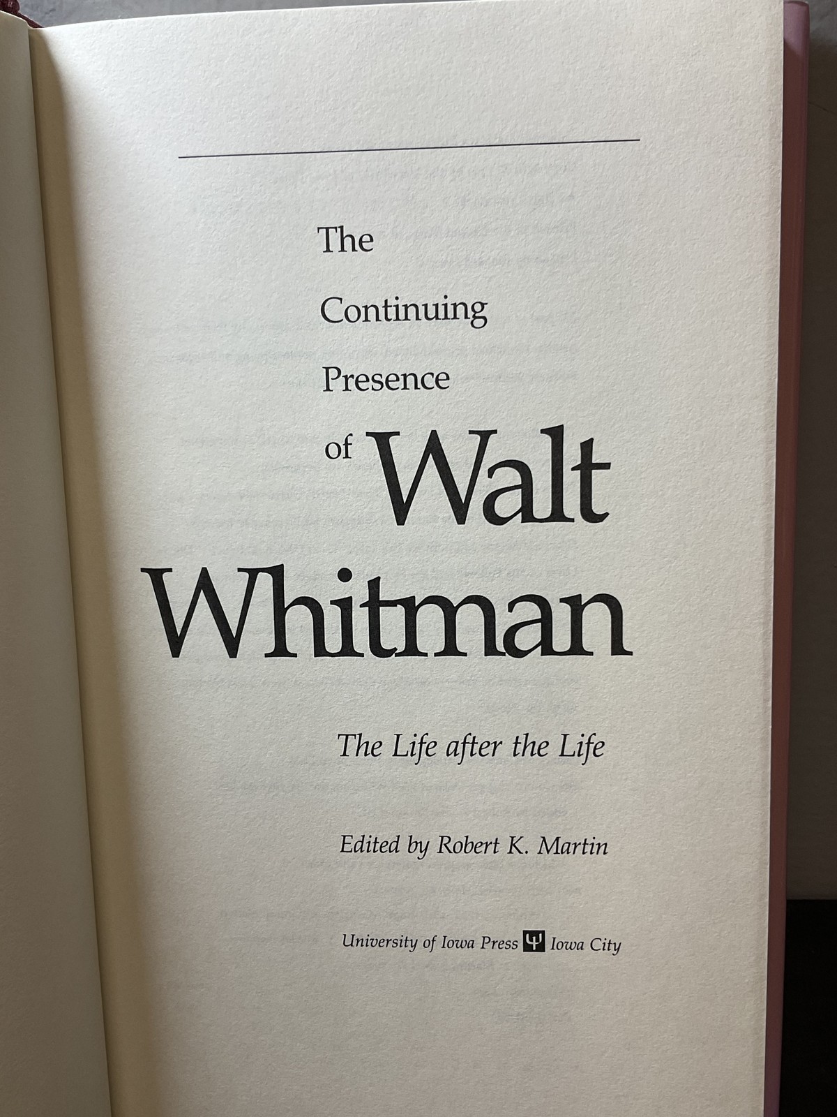 The Continuing Presence of Walt Whitman Robert K. Martin 1st Ed. HC Inscribed