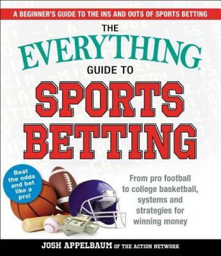 The Everything Guide to Sports Betting: From Pro Football to College Bask – GOOD