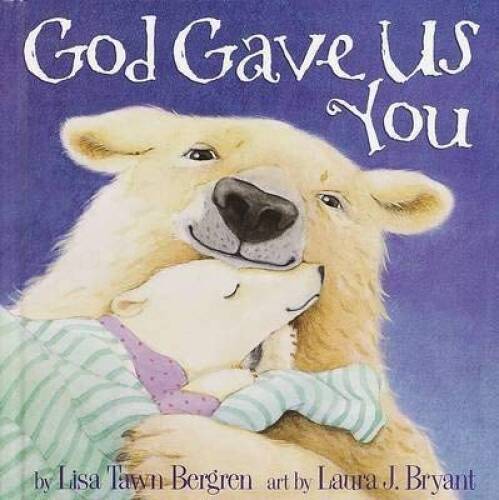God Gave Us You – Hardcover By Bergren, Lisa Tawn – VERY GOOD