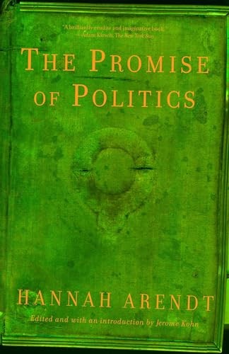 The Promise of Politics – Paperback By Arendt, Hannah – VERY GOOD