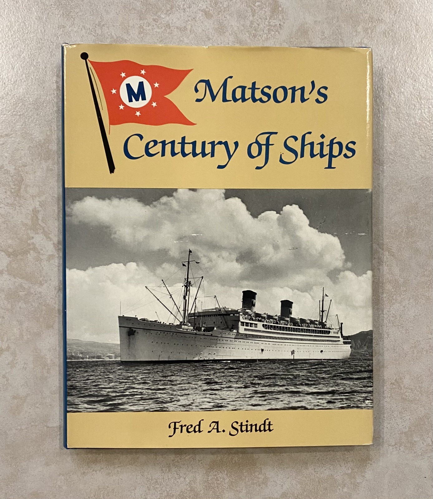 Matson’s Century of Ships by Fred A. Stindt, 1991 2nd Printing HC/DJ