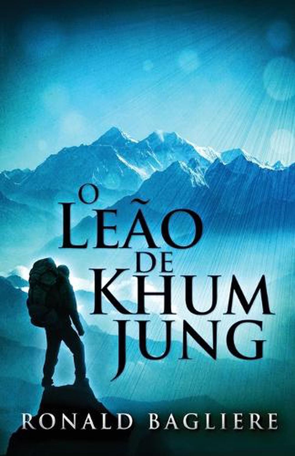 The Lion Of Khum Jung by Ronald Bagliere (English) Paperback Book