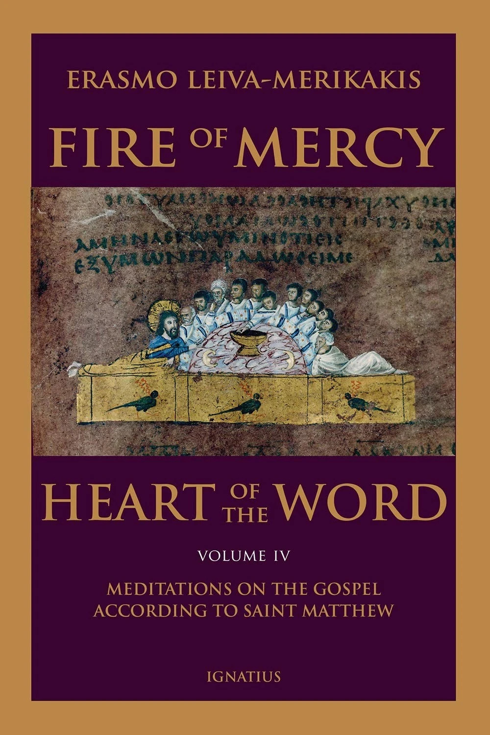 Fire of Mercy, Heart of the Word: Meditations on the Gospel 4 NEW PB