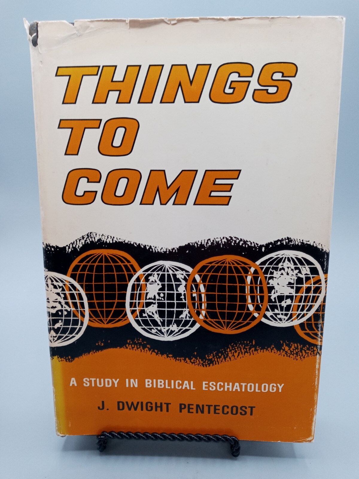Things to Come : A Study in Biblical Eschatology by J. Dwight Pentecost HC