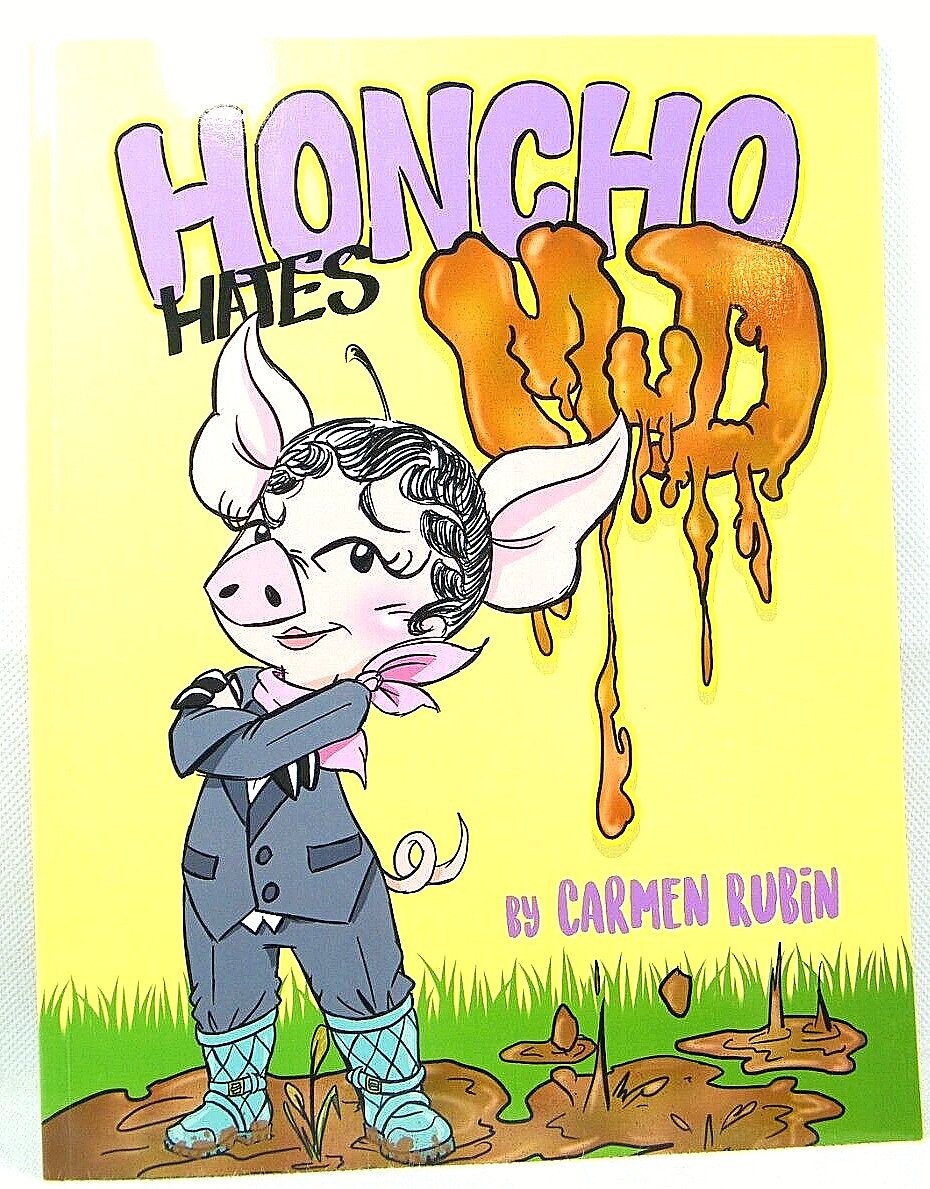 HONCO HATES MUD by CARMIN RUBIN 2018 PB LN ‘FLAT SIGNED’