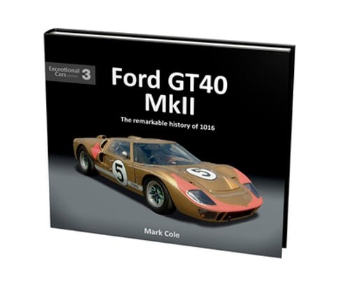 Ford Gt40 Mkii: The Remarkable History of 1016 by Mark Cole: Used